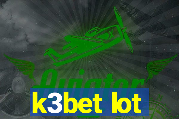 k3bet lot